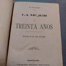 Libros antiguos: LA MUJER DE TREINTA AÑOS - H.DE BALZAC - 1896