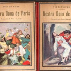 Libros antiguos: VICTOR HUGO : NOSTRA DONA DE PARIS - 2 VOLUMS (CATALONIA, C. 1925)