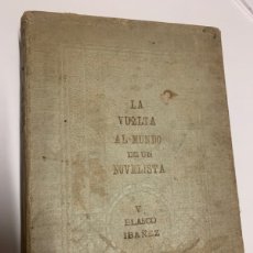 Libros antiguos: LIBRO DE 1929 LA VUELTA AL MUNDO DE UN NOVELISTA VICENTE BLASCO IBÁÑEZ BIBLIOTECA EL PUEBLO VALENCIA