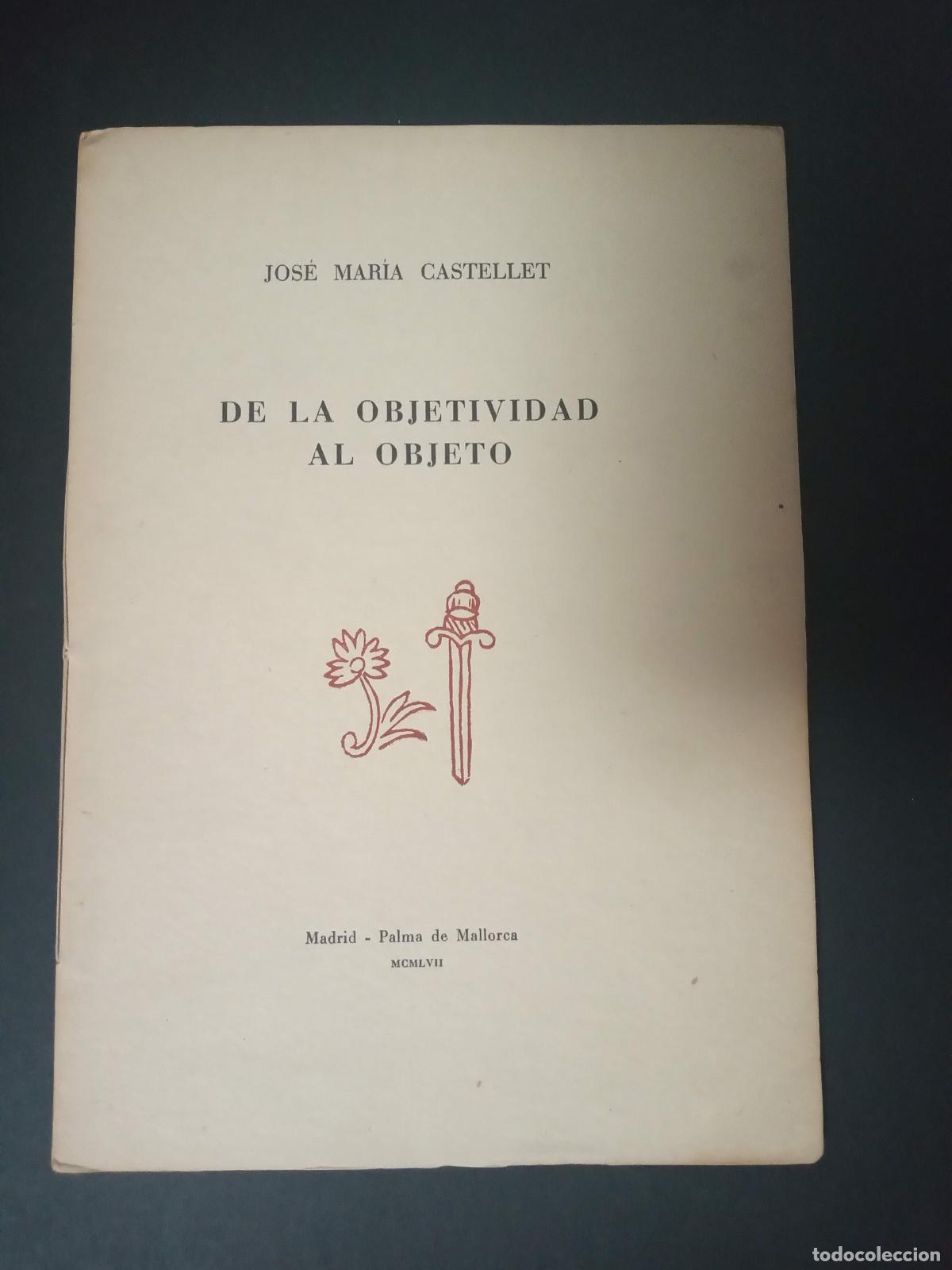 Libros antiguos: DE LA OBJETIVIDAD AL OBJETO. CASTELLET, J.M. Separata numerada Son Armadans. Dedicada a V&iacute;ctor Seix - Foto 1