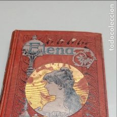 Libros antiguos: ELENA DE LA SEIGLIERE JULIO SANDEAU, ILUSTRACION BAYARD, BIBLIOTECA ARTE Y LETRAS 1884
