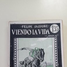 Libros antiguos: VIENDO LA VIDA-FELIPE SASSONE-V. H. SANZ CALLEJA EDITORES.-1920-NOVELA ANTIGUA
