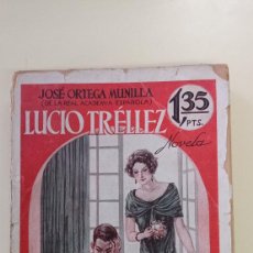 Libros antiguos: LUCIO TRELLEZ-JOSE ORTEGA MUNILLA-ED. PALOMEQUE--1930-NOVELA ANTIGUA