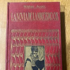 Libros antiguos: WALTER SCOTT : LA NOVIA DE LAMMERMOOR (IBÉRICA, 1914)