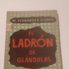 Libros antiguos: EL LADRÓN DE GLÁNDULAS. W.FDEZ.FLÓREZ.