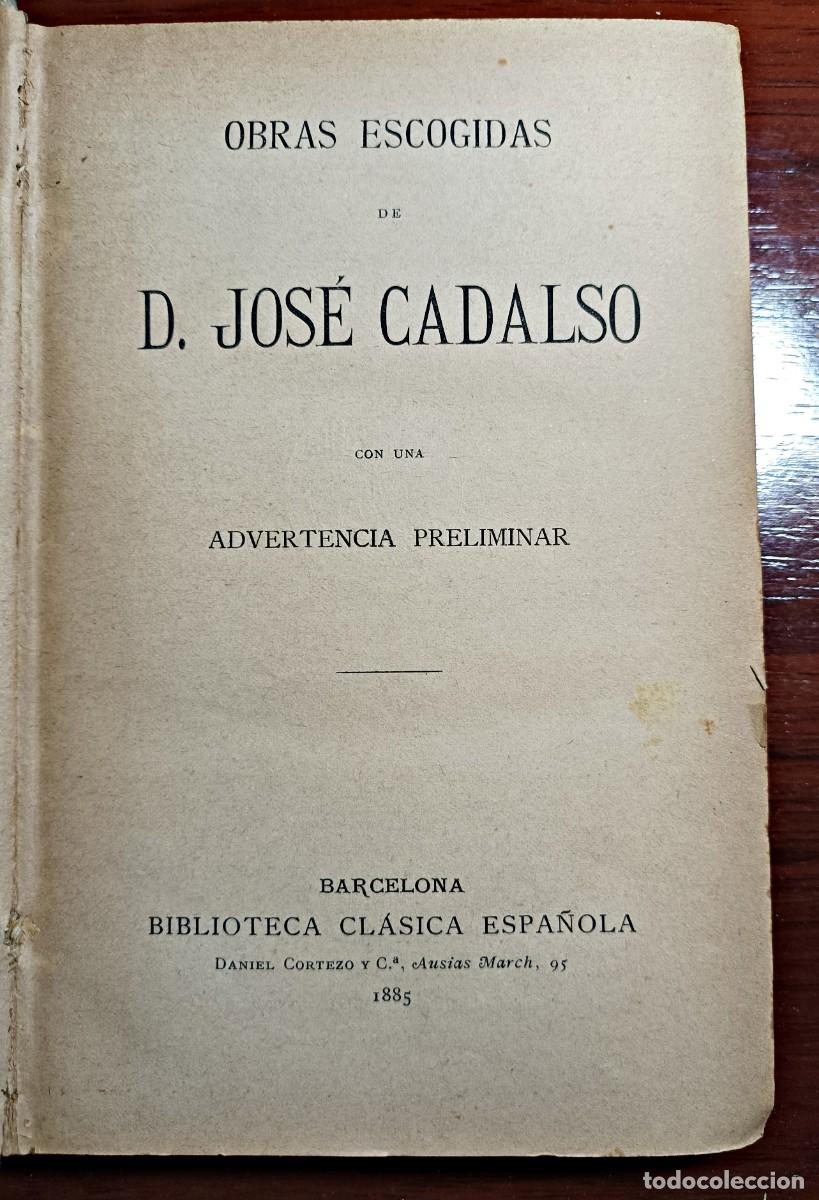 Libros antiguos: OBRAS ESCOGIDAS DE D. JOS&Eacute; CADALSO 1885 - Foto 2