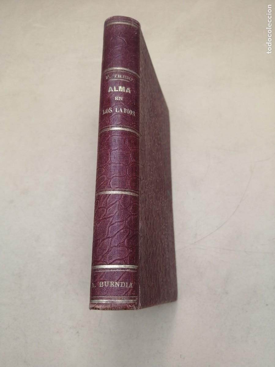Libros antiguos: ALMA EN LOS LABIOS FELIPE TRIGO - Foto 2