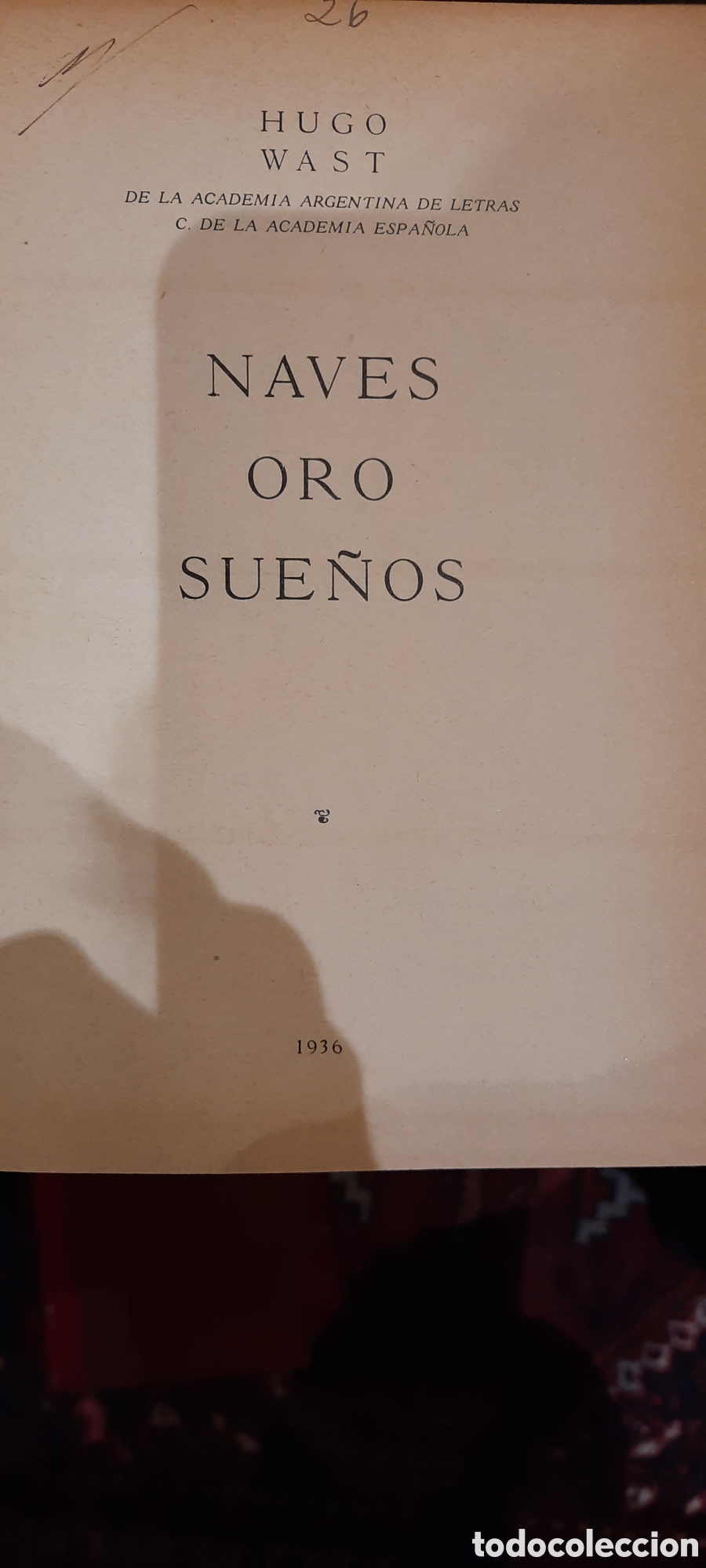 Libros antiguos: Naves. Oro. Sue&ntilde;os. Hugo Wast 1936 - Foto 3