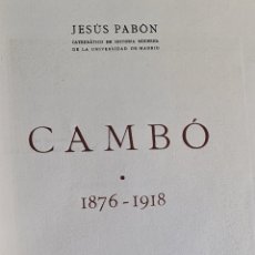 Libros antiguos: CAMBÓ. 1876-1918. JESUS PABON. EDITORIAL ALPHA. 1952.