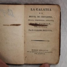 Libros antiguos: LA GALATEA. MIGUEL DE CERVANTES. ED. VIDUA DE IBARRA. AÑO 1797