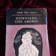 Libros antiguos: GUIRNALDA CON AMORES. BIOY CASARES, ADOLFO. EMECÉ 1959