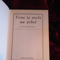 Libros antiguos: TIENE LA NOCHE UN ÁRBOL. DUEÑAS, GUADALUPE. FONDO DE CULTURA ECONÓMICA 1958