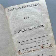Libros antiguos: FÁBULAS LITERARIAS, TOMAS DE YRIARTE - IMPRENTA DE EULALIA PIFERRER VIUDA, 1782