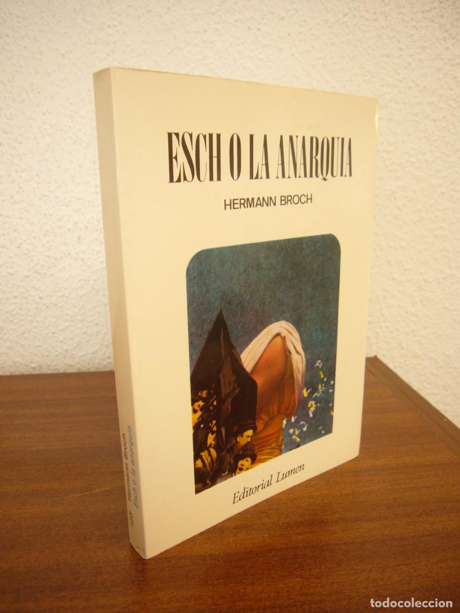 Libros antiguos: HERMANN BROCH: ESCH O LA ANARQU&Iacute;A (LUMEN, 1986) EXCELENTE ESTADO