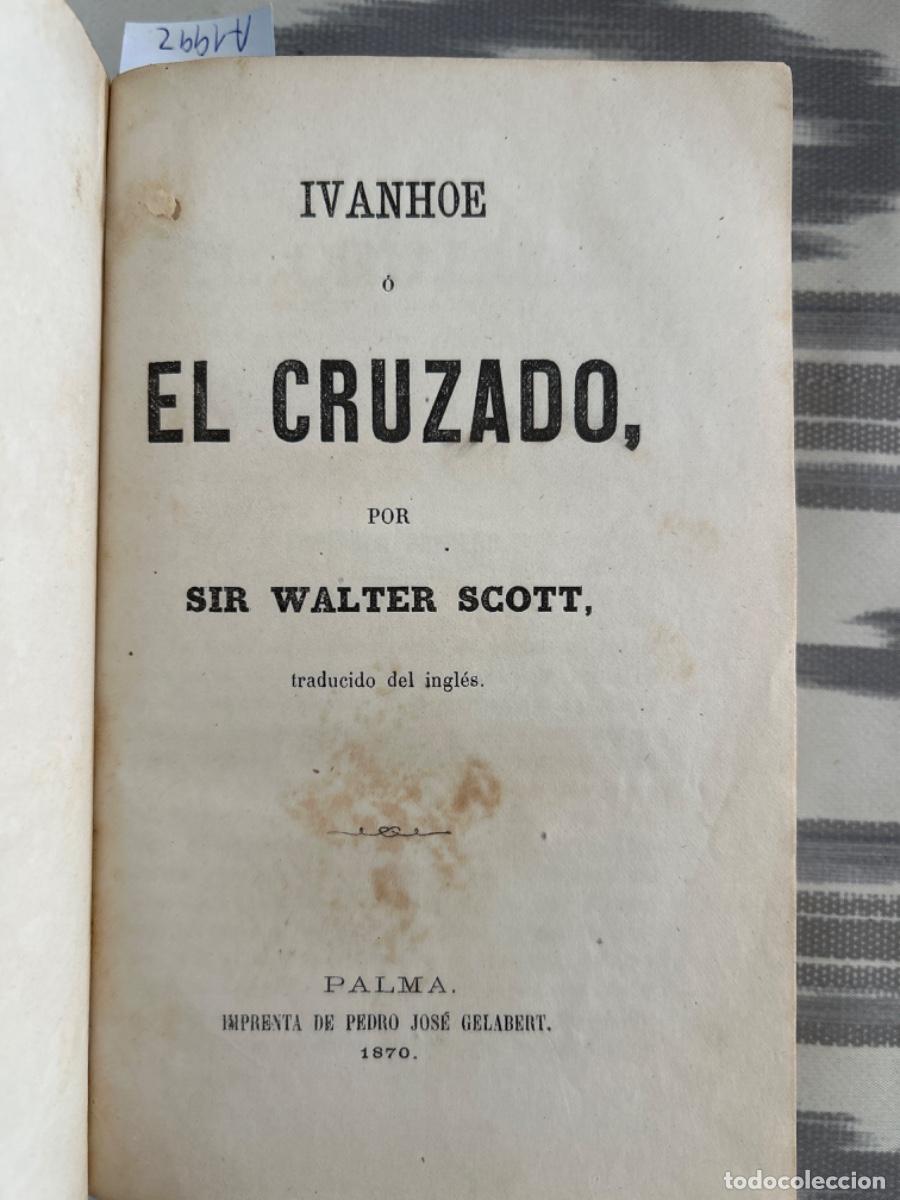 Libros antiguos: IVANHOE O EL CRUZADO, SIR WALTER SCOTT, 1870 - Foto 2