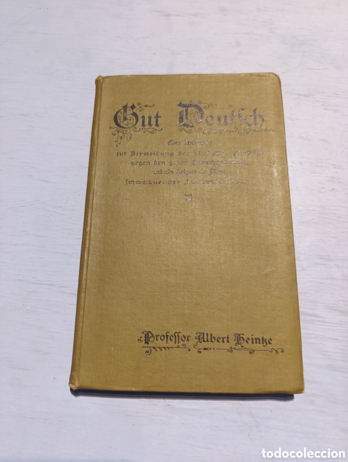 Libros antiguos: Gut Deutsch. Prof. Albert Heinke. Berl&iacute;n 1901 - Foto 1