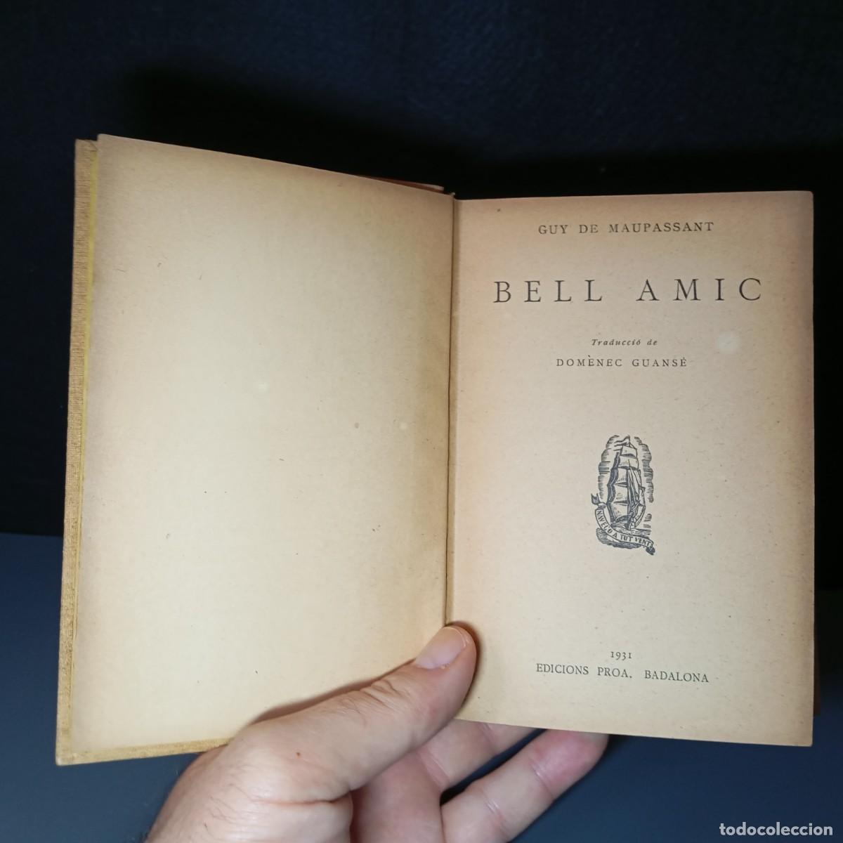 Libros antiguos: ⚜️ ✅✅✅⬛⬛ Bell amic. Maupassant. Proa, 1931. 369 pp. 265 g - Foto 1