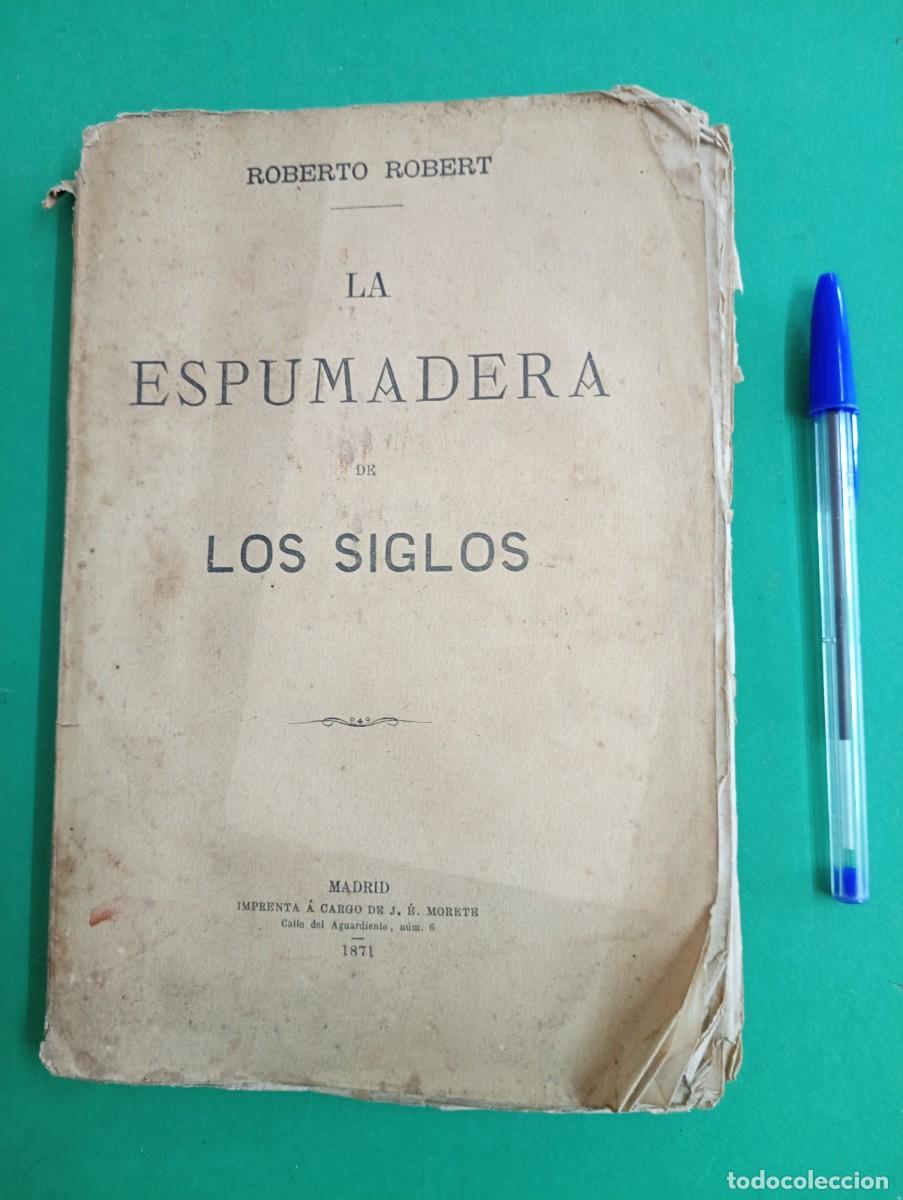 Libros antiguos: Antiguo libro La Espumadera de los Siglos. Madrid 1871. - Foto 1
