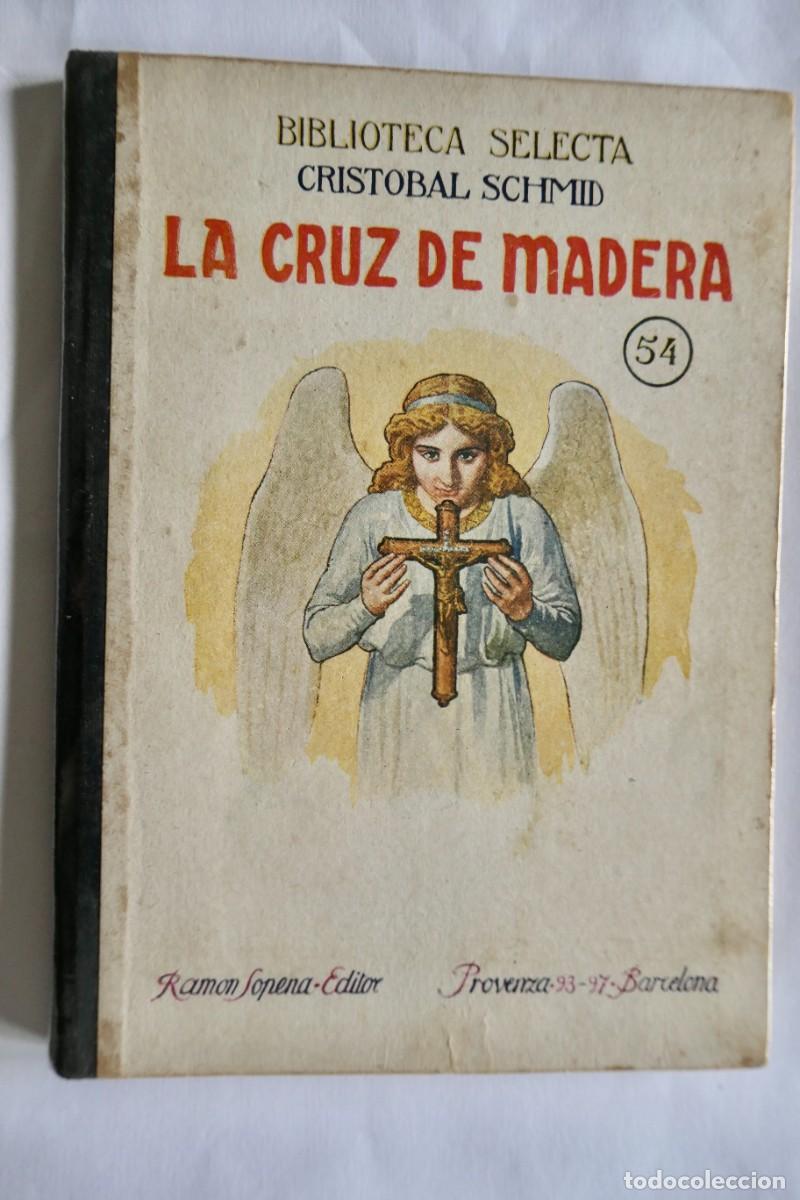 Libros antiguos: LA CRUZ DE MADERA - CRISTOBAL SCHMID - BIBLIOTECA SELECTA- 54 - Foto 1