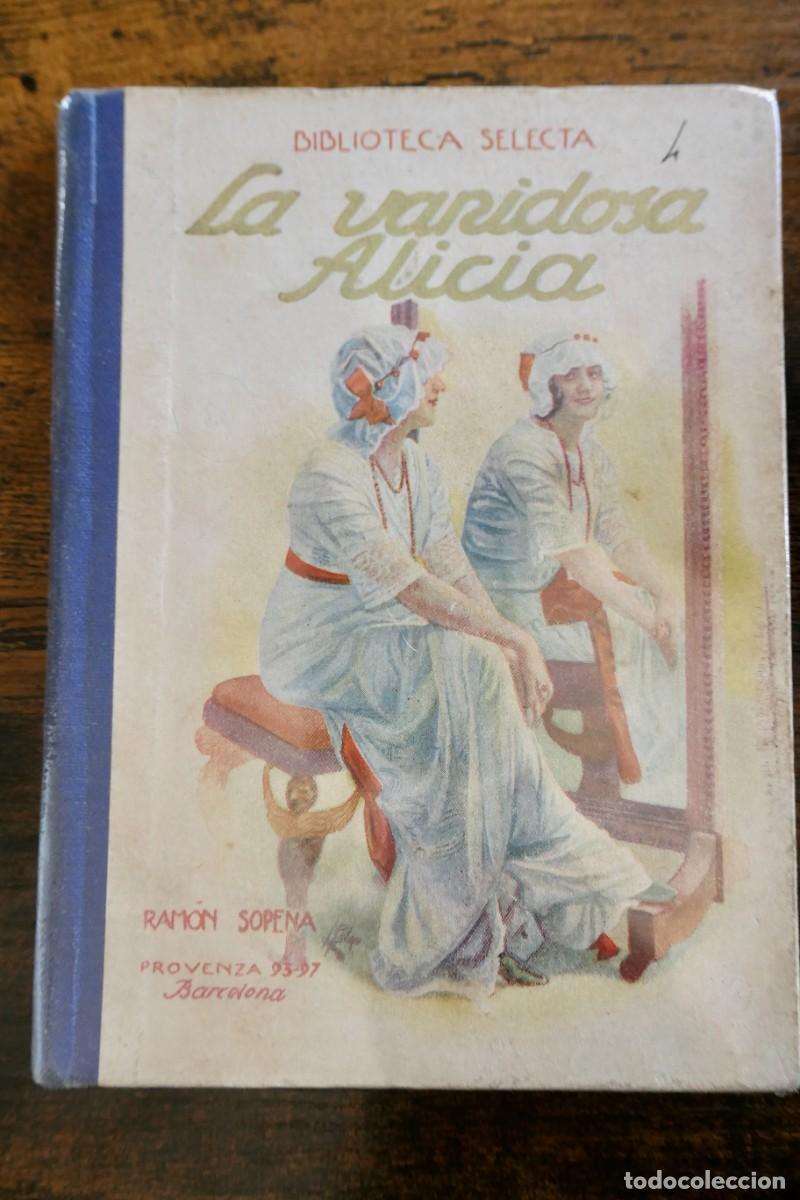 Libros antiguos: BIBLIOTECA SELECTA - LA VANIDOSA ALICIA - RAMON SOPENA - Foto 1