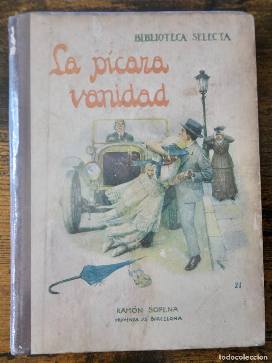 Libros antiguos: BIBLIOTECA SELECTA - LA PICARA VANIDAD - RAMON SOPENAS 1941 - Foto 1