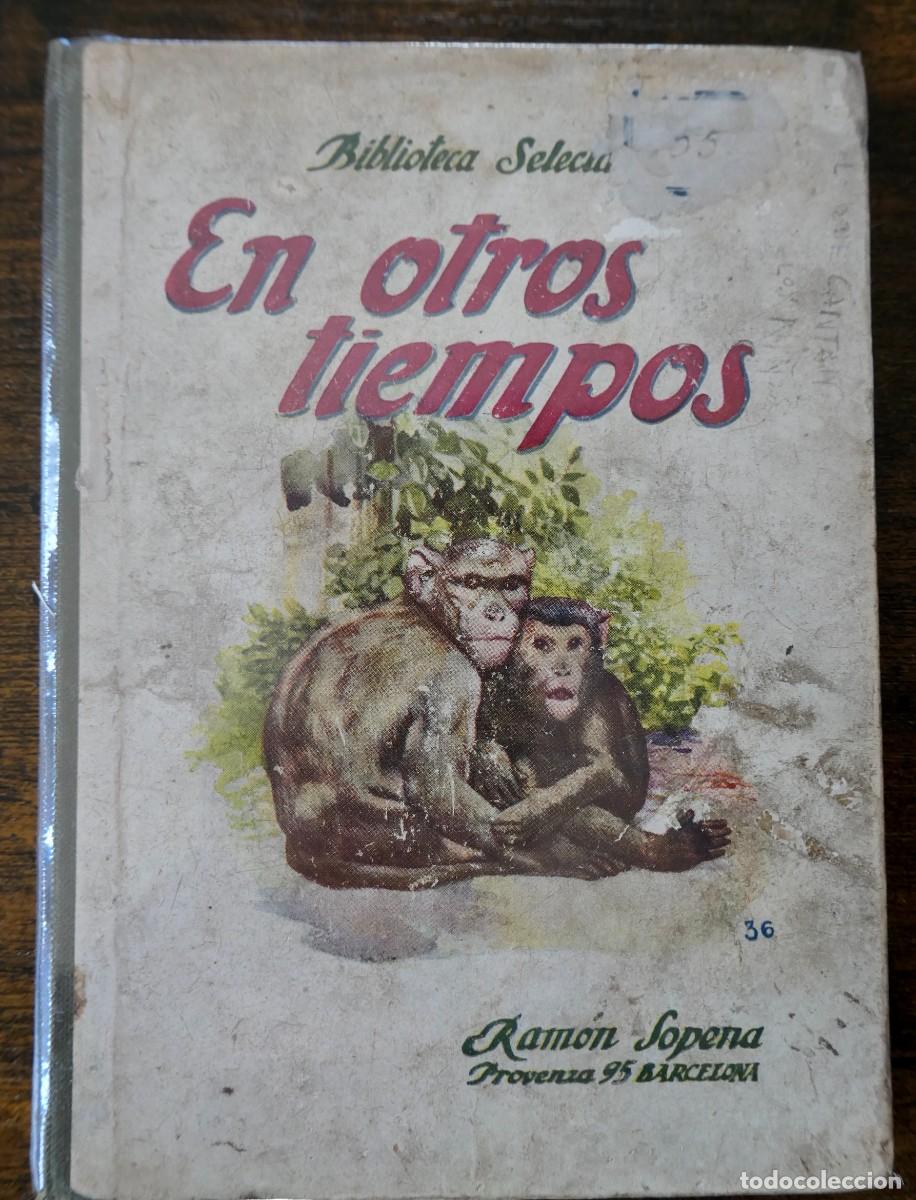 Libros antiguos: BIBLIOTECA SELECTA - EN OTROS TIEMPOS- RAMON SOPENA -36 - Foto 1