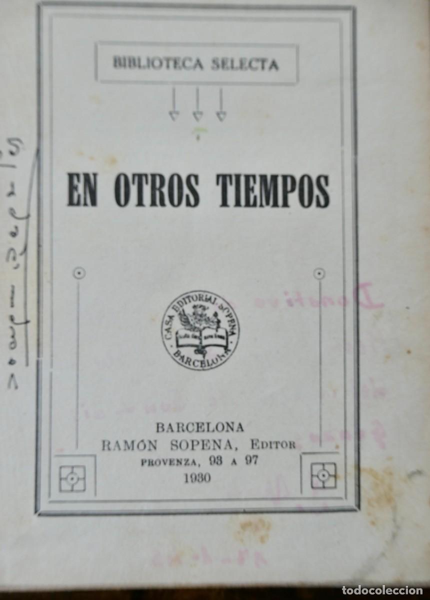 Libros antiguos: BIBLIOTECA SELECTA - EN OTROS TIEMPOS- RAMON SOPENA -36 - Foto 2
