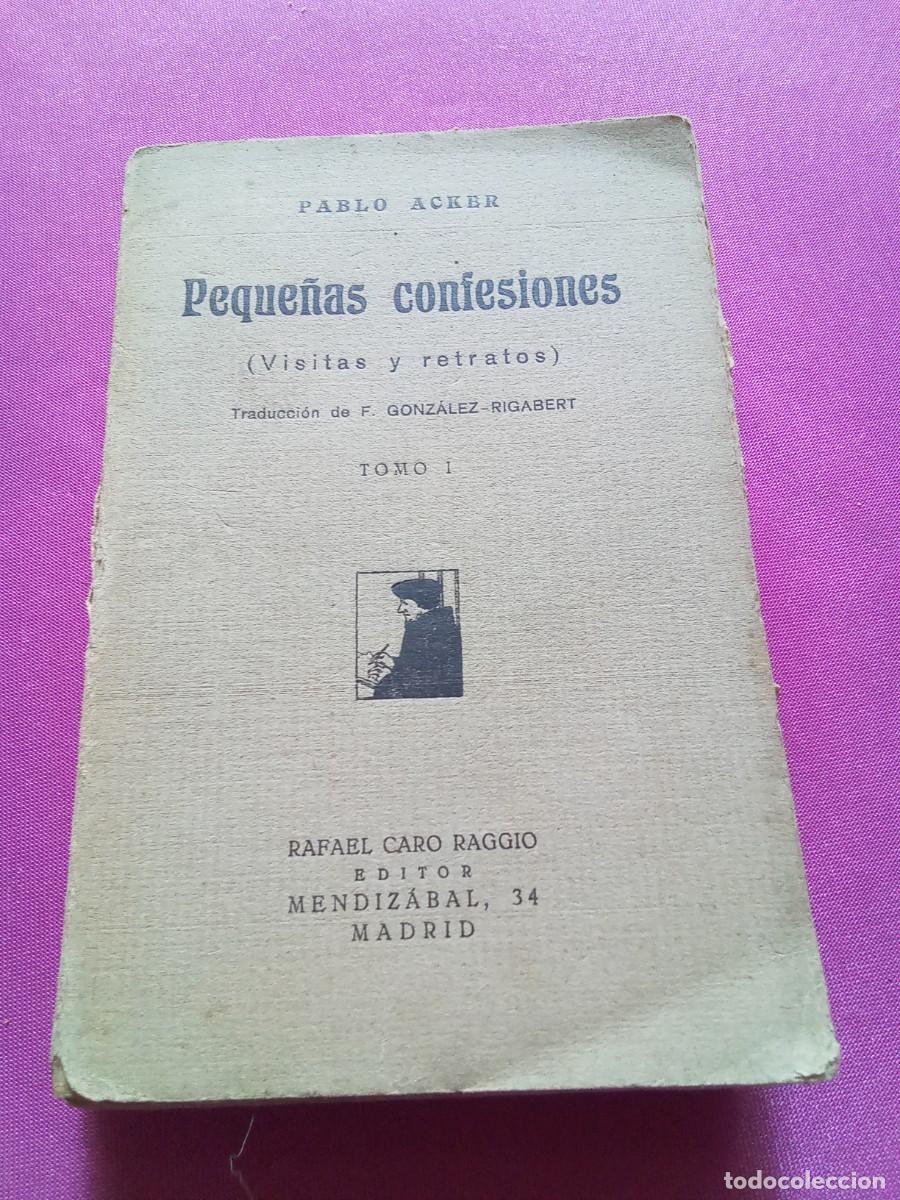 Libros antiguos: PEQUE&Ntilde;AS CONFESIONES.PABLO ACKER.TOMO I .E/1/3/3 - Foto 1