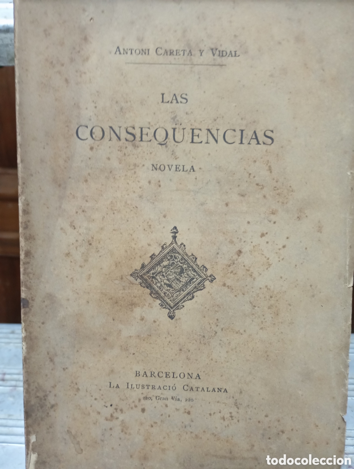 Libros antiguos: Antoni Careta y Vidal, Las consequencias - Foto 1
