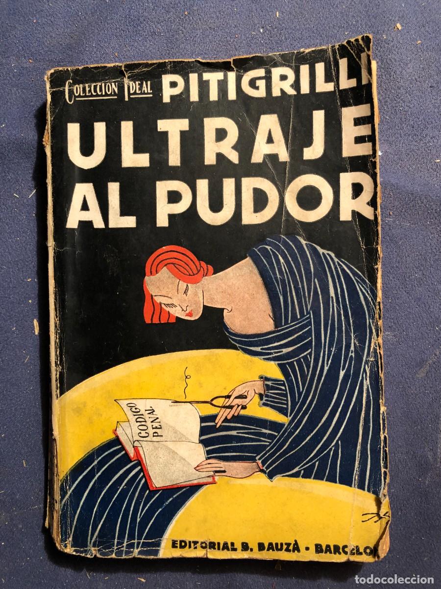 Libros antiguos: PITIGRILLI: - ULTRAJE AL PUDOR - (EDITORIAL BAUZA) - Foto 1