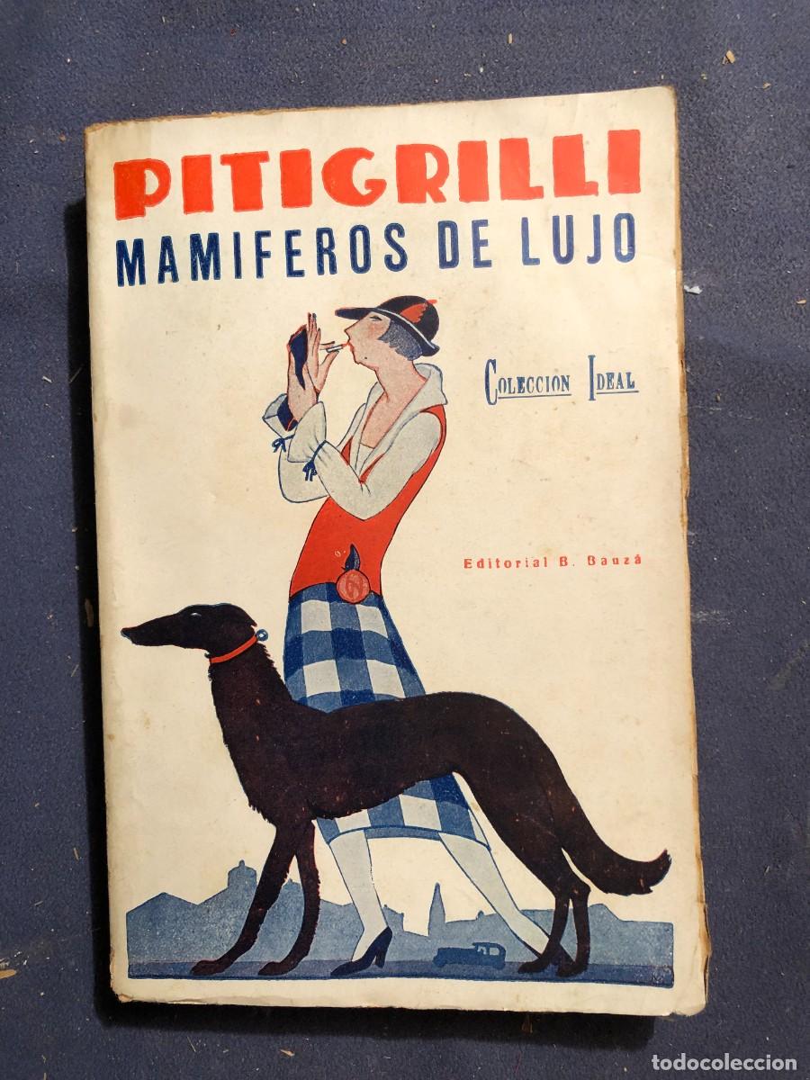 Libros antiguos: PITIGRILLI: - MAM&Iacute;FEROS DE LUJO - (EDITORIAL BAUZA, 1927) - Foto 1