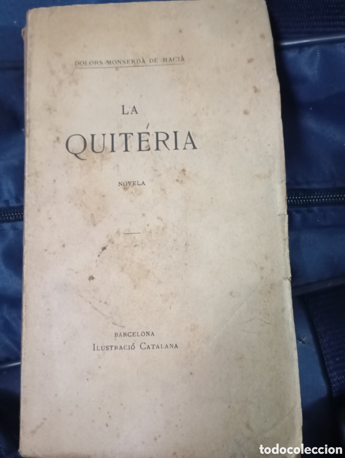 Libros antiguos: Dolors Monserd&agrave; de Maci&agrave;, La Quit&egrave;ria - Foto 1