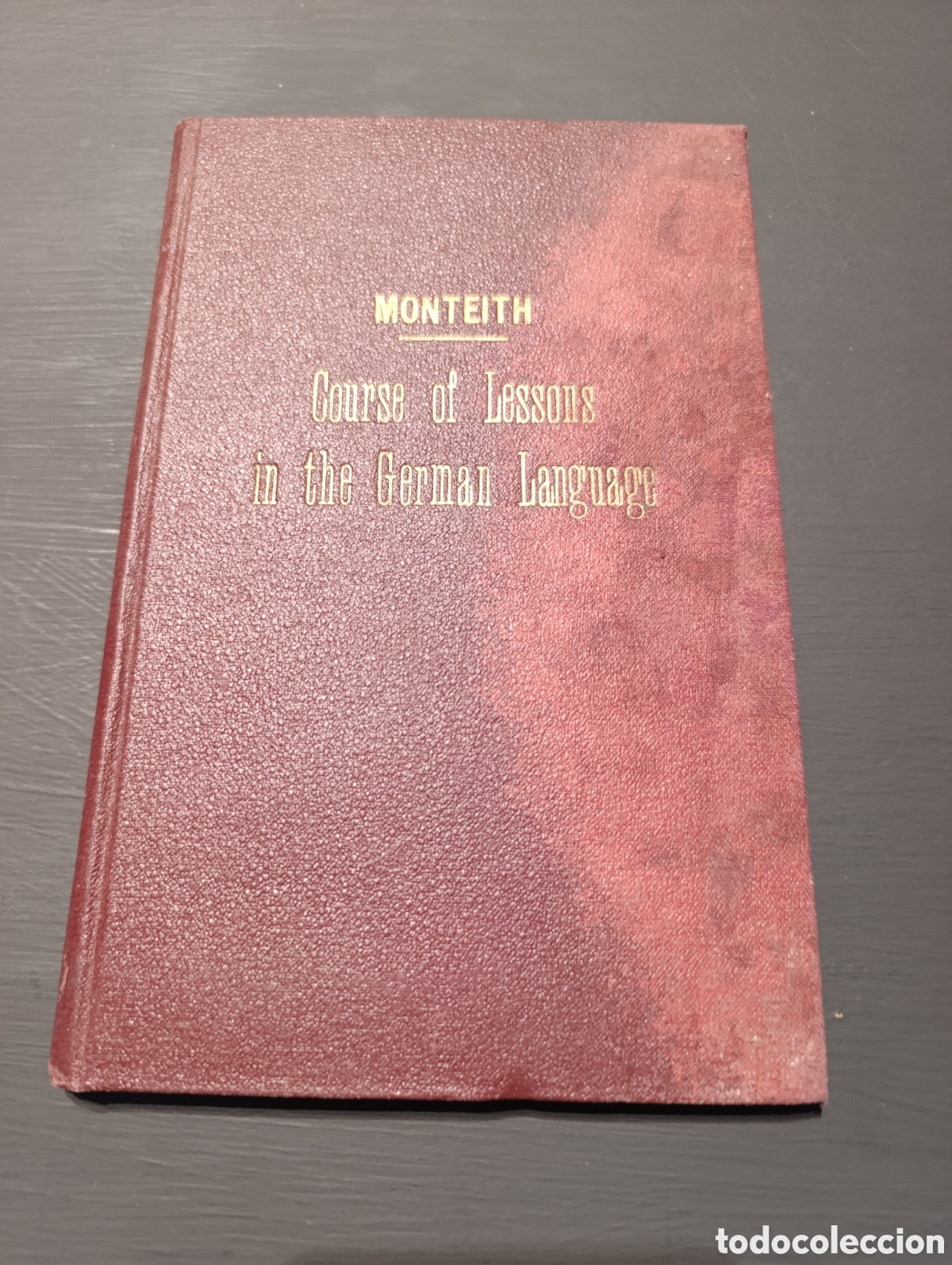 Libros antiguos: COURSE OF LESSONS IN THE GERMAN LANGUAGE. BY &Alpha;. &Eta;. &Mu;&Omicron;&Nu;TEITH, ESQ - Foto 1