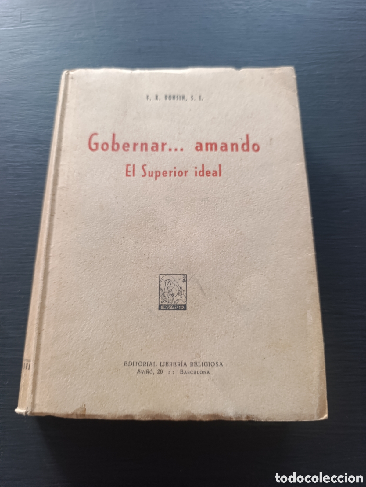 Libros antiguos: F. X. ROMSIM, 5. 1 Gobernar... amando El Superior ideal - Foto 1