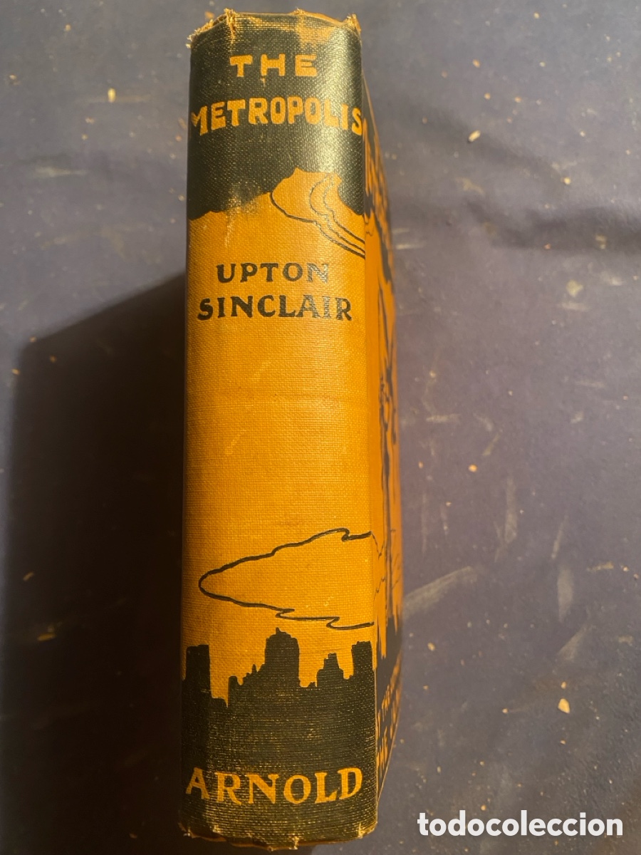 Libros antiguos: UPTON SINCLAIR: - THE METROPOLIS - (LONDON, 1908) (PRIMERA EDICION) - Foto 1