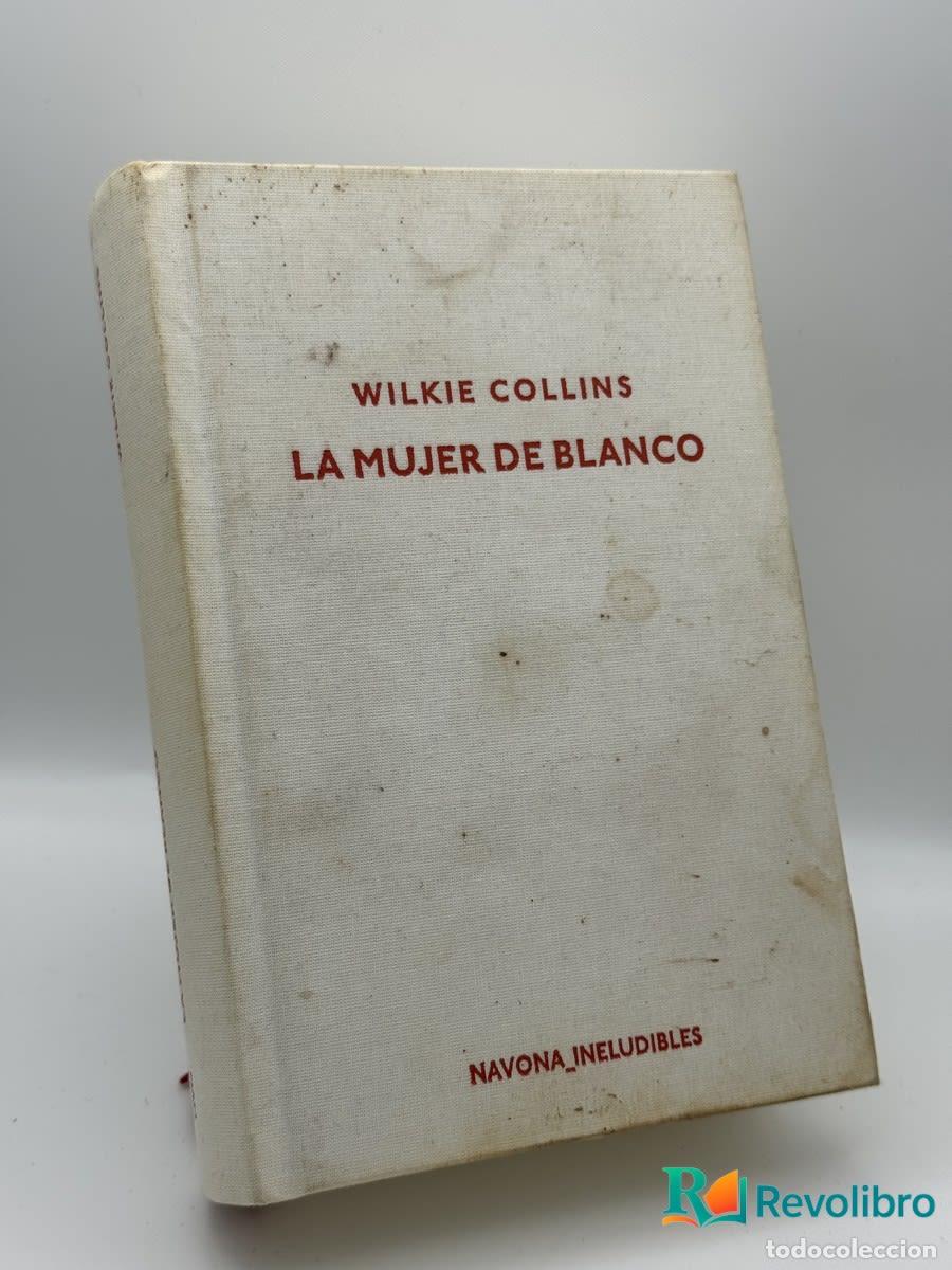 Libros antiguos: La mujer de blanco - Wilkie Collins - Wilkie Collins, Miguel Mart&iacute;nez-Lage