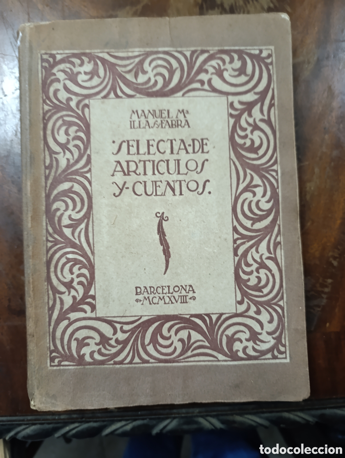 Libros antiguos: MANUEL Ma ILLAS FABRA SELECTA-DE ARTICULOS Y-CUENTOS. BARCELONA MCMXVIII