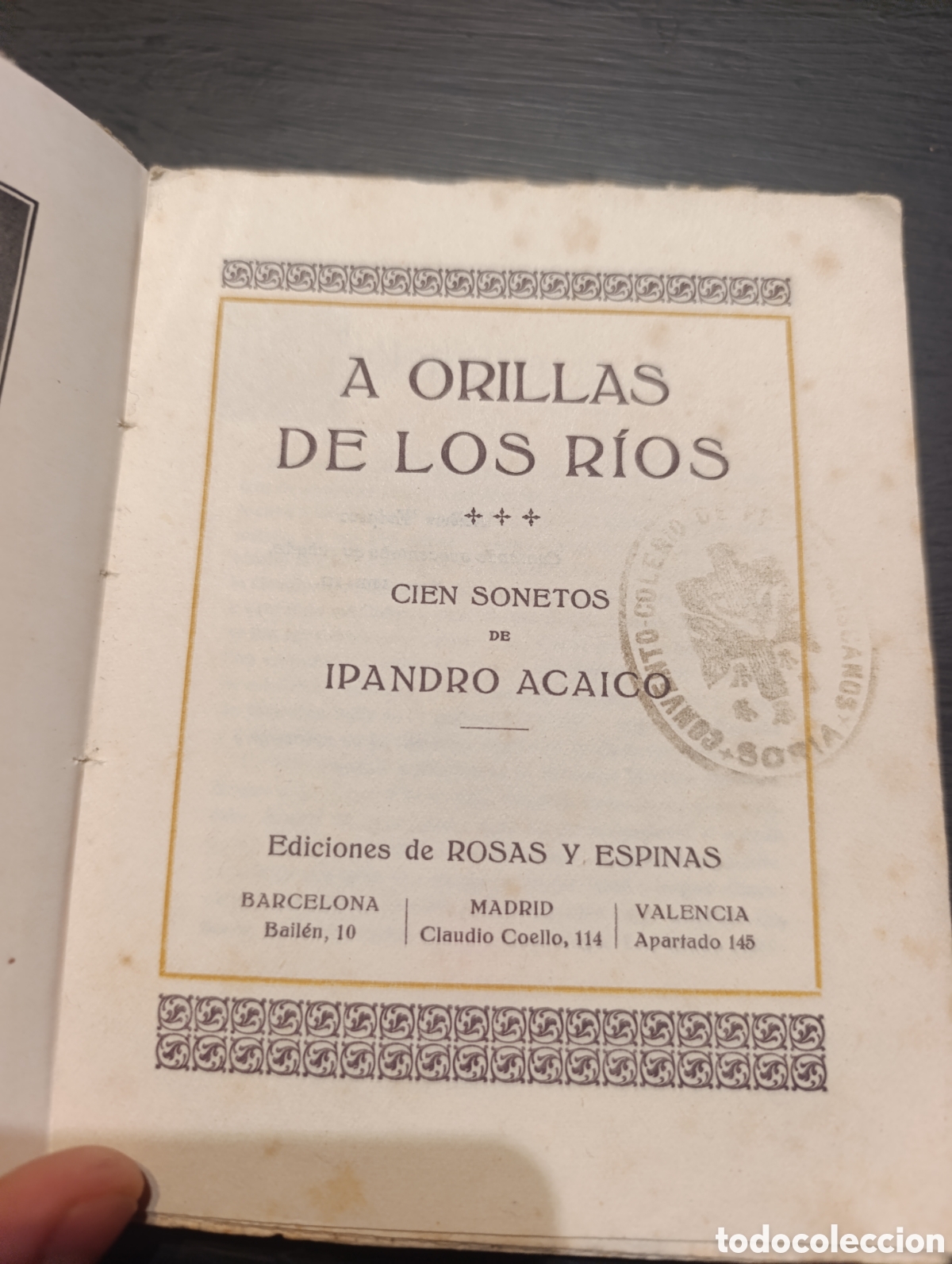 Libros antiguos: A ORILLAS DE LOS R&Iacute;OS +++ CIEN SONETOS DE IPANDRO ACAICO