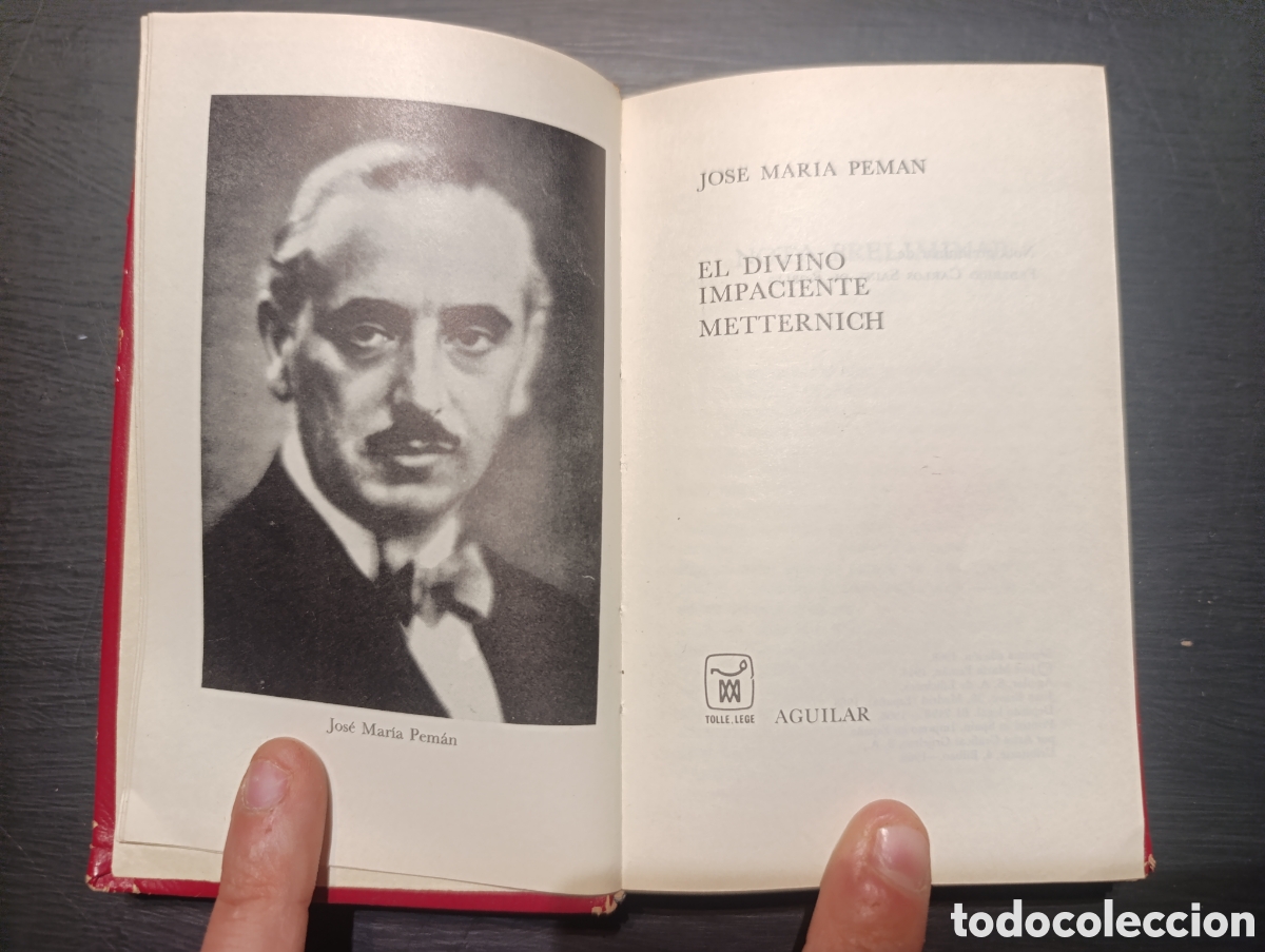 Libros antiguos: JOSE MARIA PEMAN EL DIVINO IMPACIENTE METTERNICH