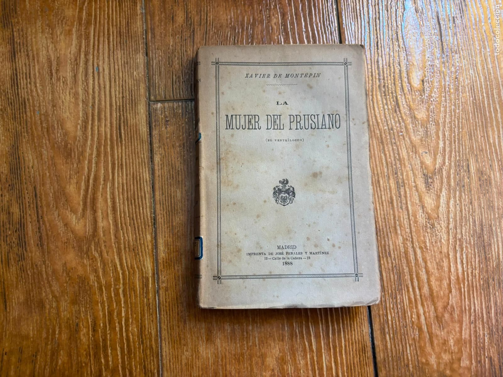 Libros antiguos: LA MUJER DEL PRUSIANO. EL VENTRILOCUO XAVIER DE MONTEPIN. MADRID, 1888.