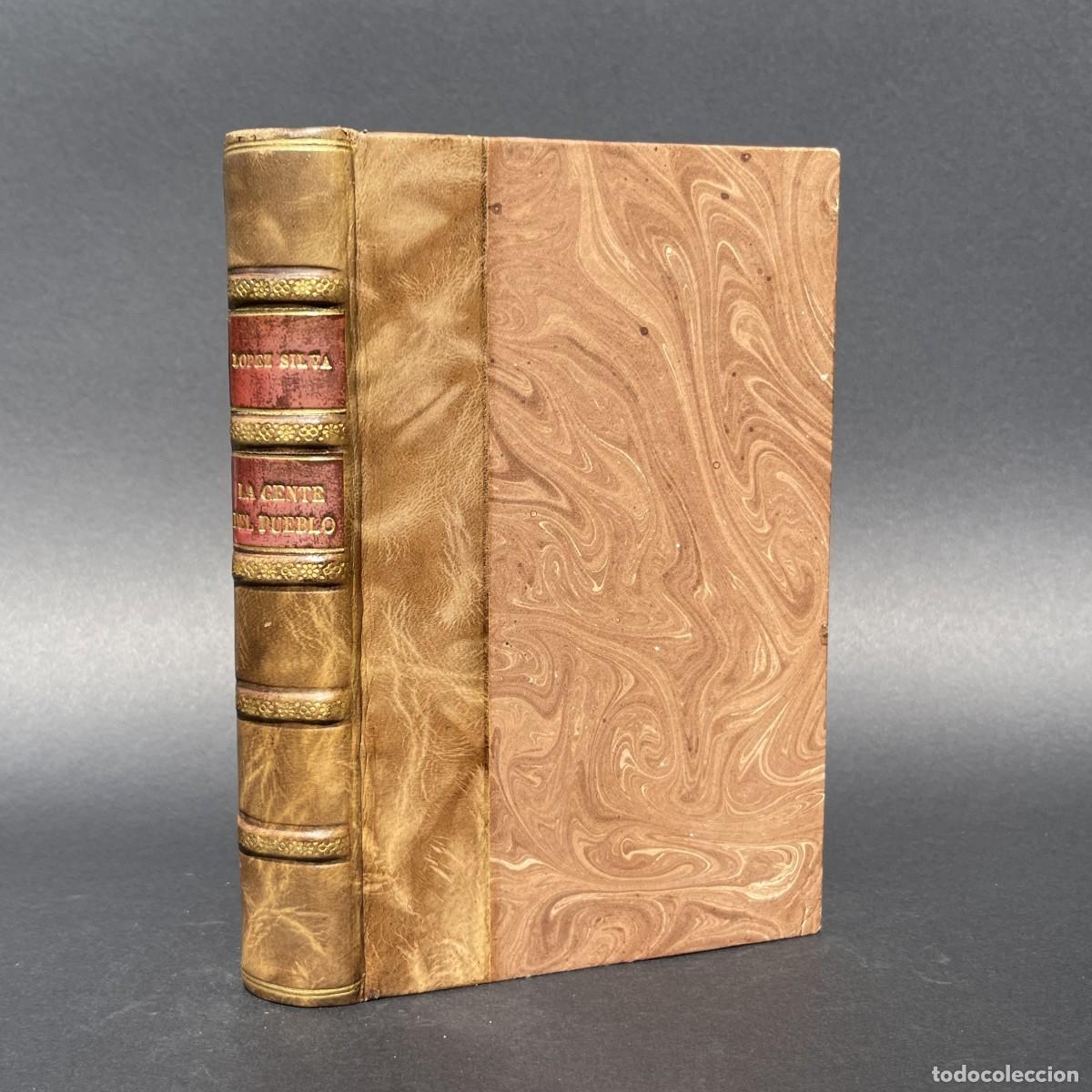 Libros antiguos: A&ntilde;o 1908 - La gente del pueblo - L&oacute;pez Silva - Poes&iacute;a popular - Jergas - Madrid - tipos y el habla