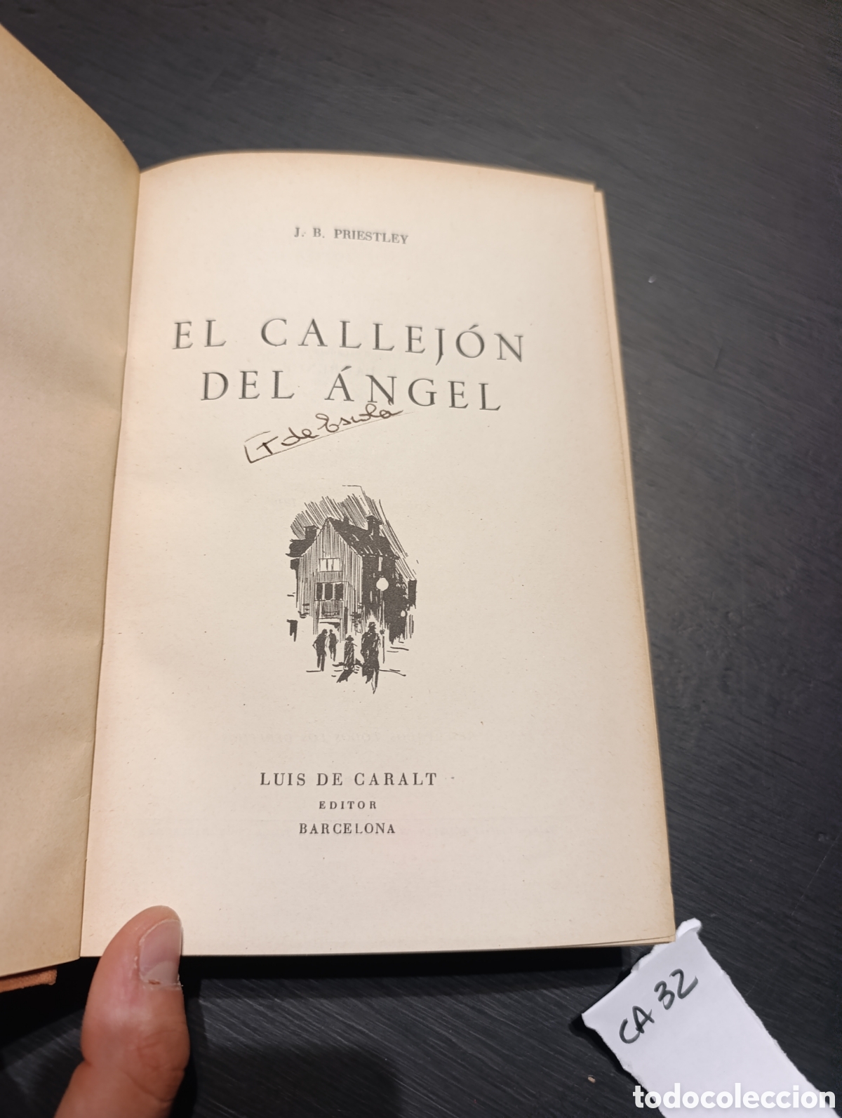 Libros antiguos: J. B. PRIESTLEY EL CALLEJ&Oacute;N DEL &Aacute;NGEL