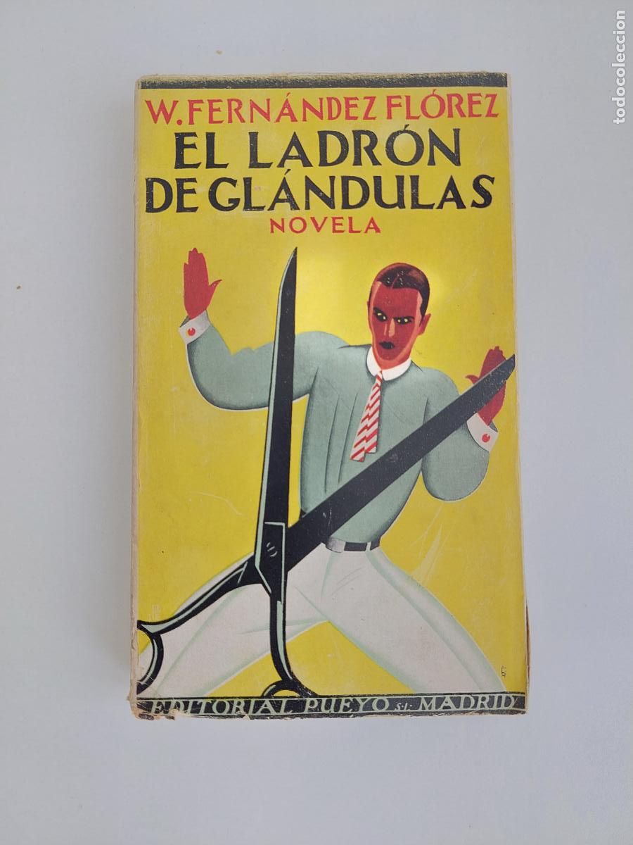 Libros antiguos: El ladr&oacute;n de gl&aacute;ndulas novela - Fern&aacute;ndez Fl&oacute;rez, Wenceslao