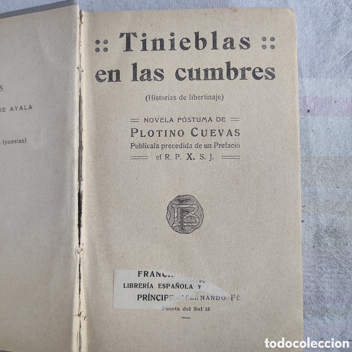 Libros antiguos: TINIEBLAS EN LAS CUMBRES (Historias de libertinaje) Plotino Cuevas &ndash; Novela p&oacute;stuma
