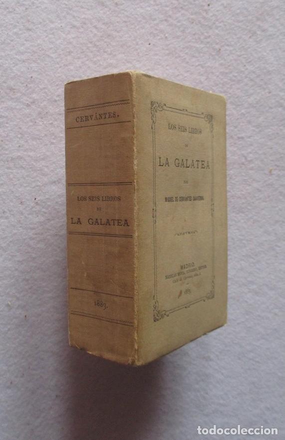 Libros antiguos: LOS SEIS LIBROS DE LA GALATEA - MIGUEL DE CERVANTES SAAVEDRA - ED. NICOLAS MOYA 1883