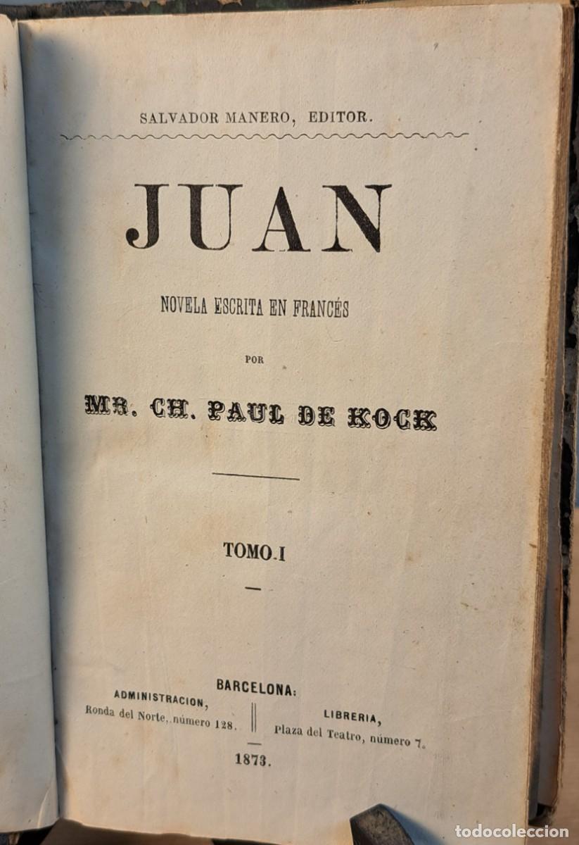 Libros antiguos: Juan, Paul de Kock, 2 tomos en un volumen. 1873