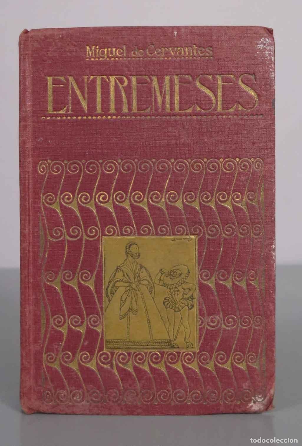 Libros antiguos: Entremeses - Miguel de Cervantes - Luis Carlos Viada y Lluch - Editorial Ib&eacute;rica - J. Pug&eacute;s