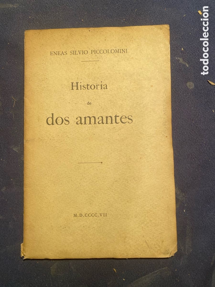 Libros antiguos: ENEAS SILVIO PICCOLOMINI (PIO II): - HISTORIA DE DOS AMANTES - (1907)