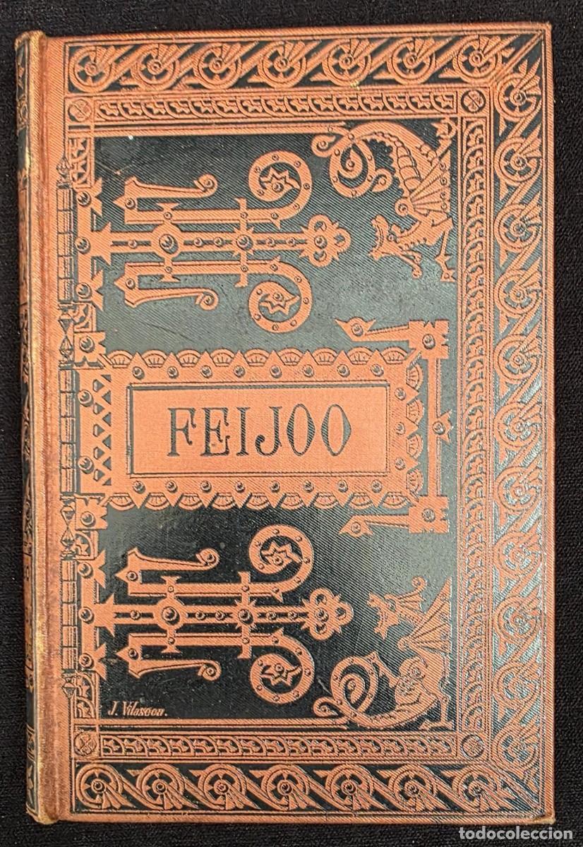 Libros antiguos: L.389 Obras Escogidas Fr. Benito J. Feijoo 1884 Libro Antiguo Modernista Daniel Cortezo 19x14 cm