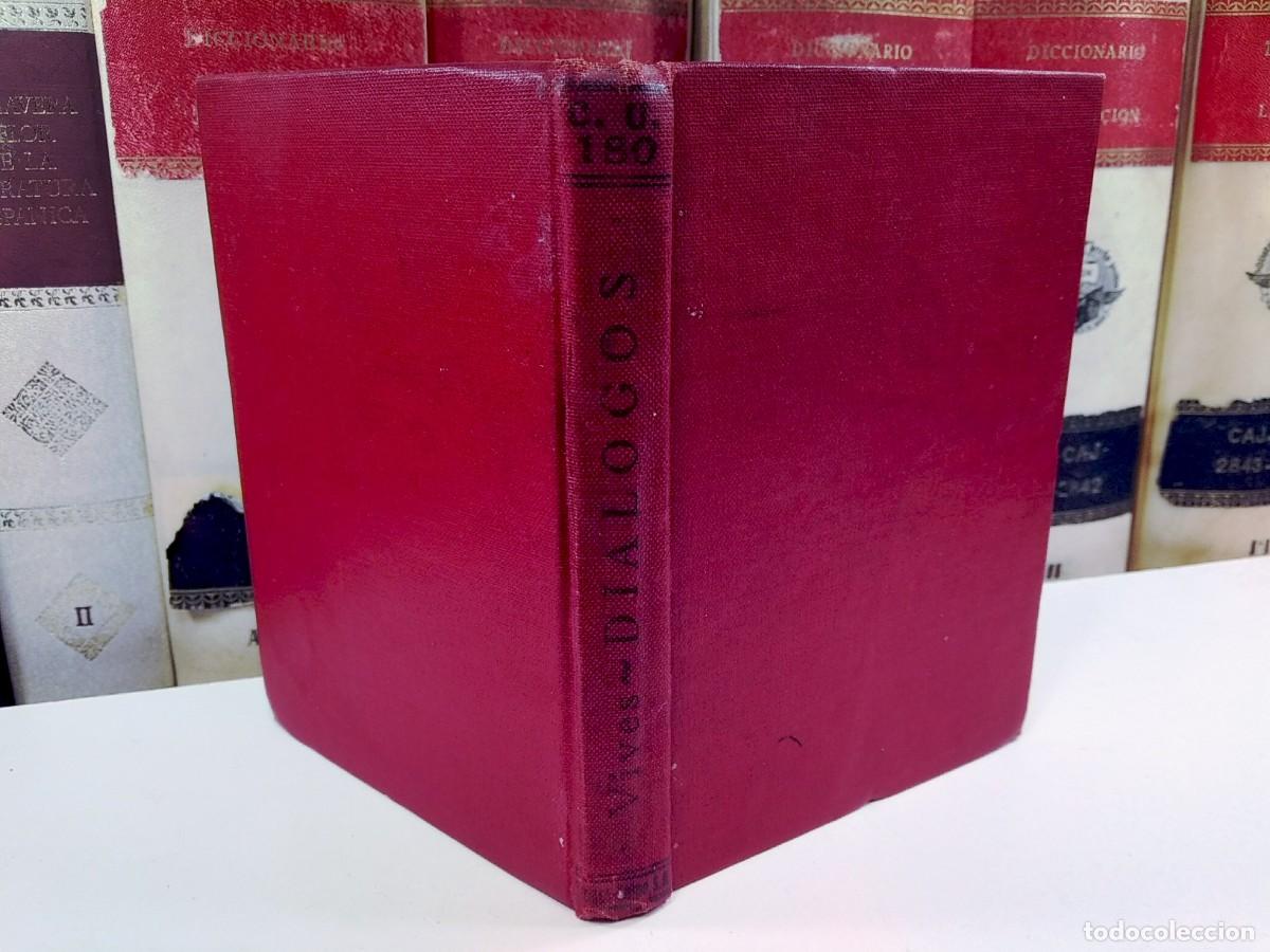 Libros antiguos: DI&Aacute;LOGOS. JUAN LUIS VIVES. Colecci&oacute;n Universal. Edita Calpe, Madrid, 1922.